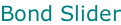 Bond Slider