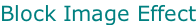 Block Image Effect