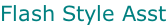 Flash Style Asst