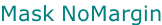 Mask NoMargin