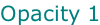 Opacity 1