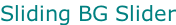 Sliding BG Slider