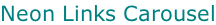 Neon Links Carousel