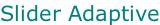 Slider Adaptive