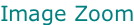 Image Zoom