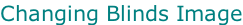 Changing Blinds Image